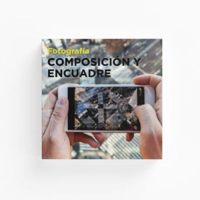 Fotografía Composición y Encuadre